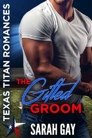 [Texas Titan Romances 01] • The Gifted Groom